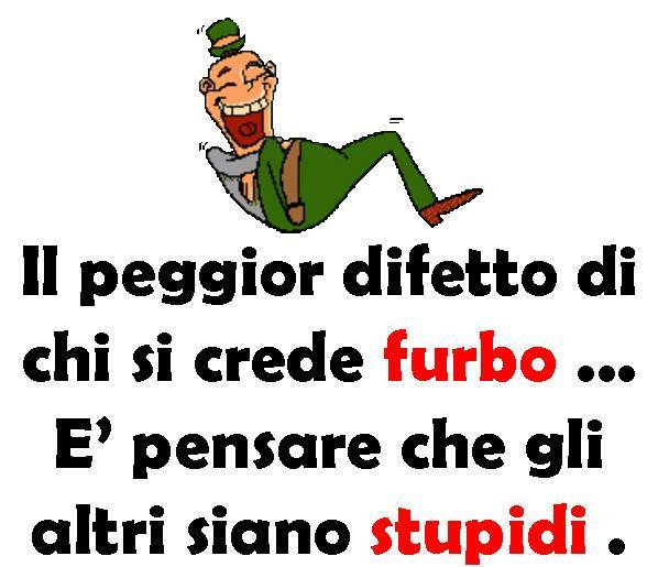 Il Peggior Difetto Di Chi Si Crede Furbo