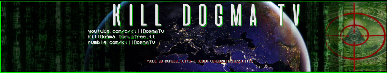 Kill Dogma Tv-Nella Tana del Bianconiglio-Illuminati&Nuovo Ordine Mondiale NWO-Il manuale del risveglio-Ricerca-Indagini-Notizie